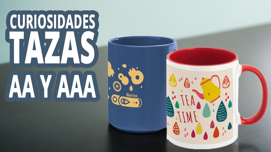 Curiosidades -Tazas AA y AAA